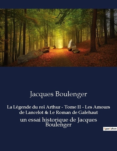 Emprunter La Légende du roi Arthur - Tome II - Les Amours de Lancelot & Le Roman de Galehaut. Lancelot et Guen livre