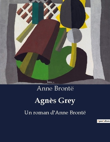 Emprunter Agnès Grey. Un roman d'Anne Brontë livre