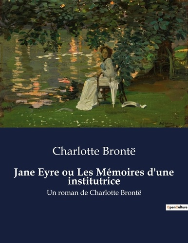 Emprunter Jane Eyre ou Les Mémoires d'une institutrice. Une exploration des luttes intérieures et des injustic livre