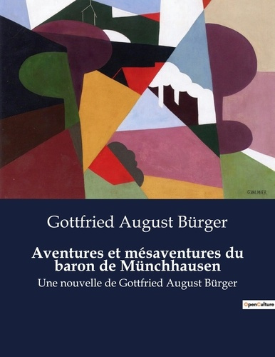 Emprunter Aventures et mésaventures du baron de Münchhausen. Une nouvelle de Gottfried August Bürger livre