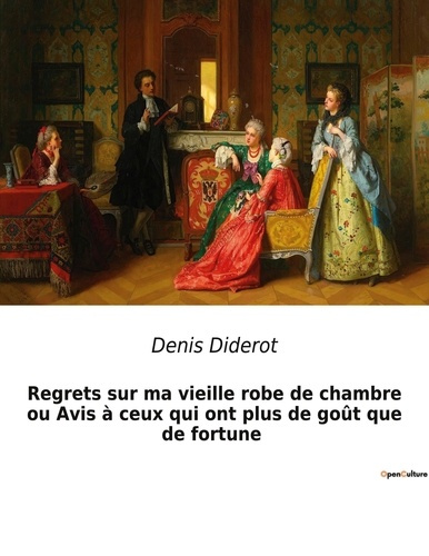 Emprunter Regrets sur ma vieille robe de chambre ou Avis à ceux qui ont plus de goût que de fortune livre