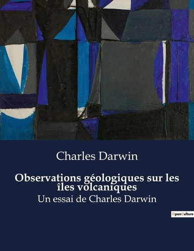 Emprunter Observations géologiques sur les îles volcaniques. Un essai de Charles Darwin livre