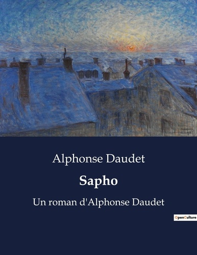Emprunter Sapho. Une exploration des passions et des désillusions dans le Paris artistique du XIXe siècle livre