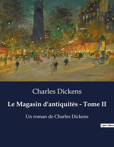 Emprunter Le Magasin d'antiquités - Tome II. L'odyssée poignante d'une jeune fille dans l'Angleterre victorien livre