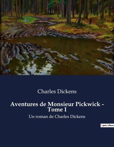Emprunter Aventures de Monsieur Pickwick - Tome I. Un roman de Charles Dickens livre