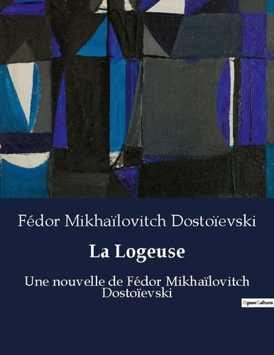 Emprunter La Logeuse. Une nouvelle de Fédor Mikhaïlovitch Dostoïevski livre