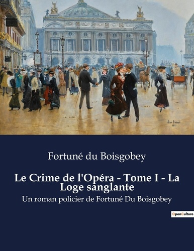 Emprunter Le Crime de l'Opéra - Tome I - La Loge sanglante. Mystères et passions dans les coulisses de l'opéra livre