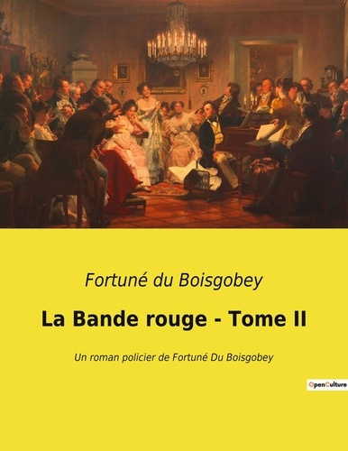 Emprunter La Bande rouge - Tome II. Les secrets enfouis d'un Paris en pleine transition livre