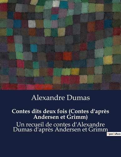 Emprunter Contes dits deux fois (Contes d'après Andersen et Grimm). Les contes classiques réinventés par un ma livre