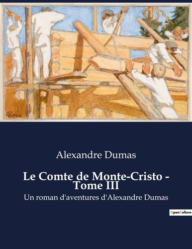 Emprunter Le Comte de Monte-Cristo - Tome III. Un roman d'aventures d'Alexandre Dumas livre