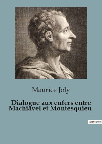Emprunter DIALOGUE AUX ENFERS ENTRE MACHIAVEL ET MONTESQUIEU livre