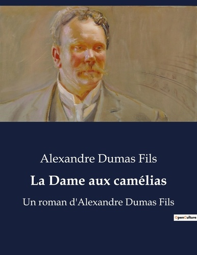 Emprunter La dame aux camelias. Un roman d alexandre dumas fil livre