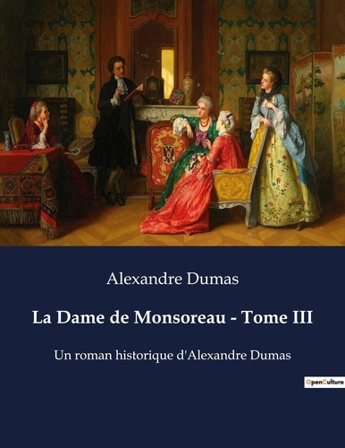 Emprunter La Dame de Monsoreau - Tome III. Les passions et intrigues d'une cour en ébullition livre