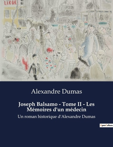 Emprunter Joseph Balsamo - Tome II - Les Mémoires d'un médecin. Un roman historique d'Alexandre Dumas livre