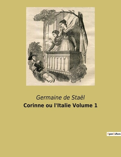 Emprunter Corinne ou l'Italie Volume 1. L'âme poétique d'une femme face aux conventions sociales livre