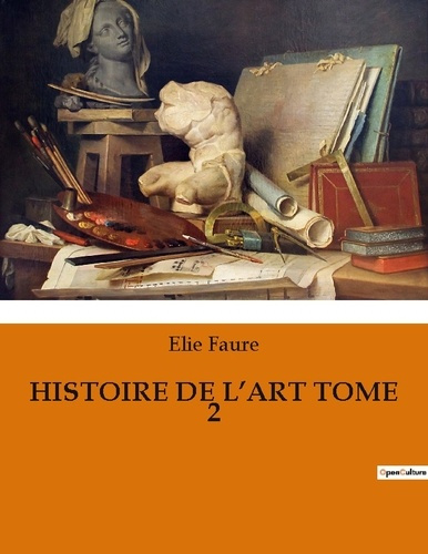 Emprunter Histoire de l'art tome 2. Les métamorphoses de l'art à travers les siècles livre