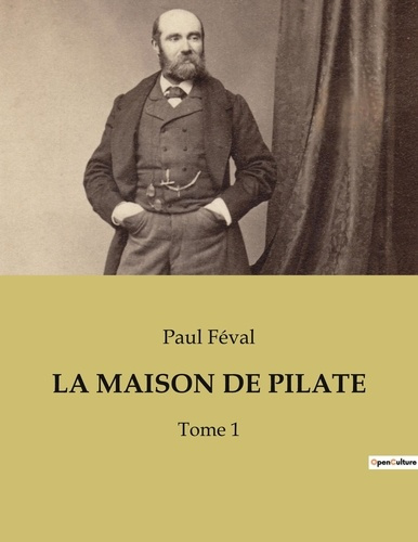 Emprunter La maison de pilate. Tome 1 livre