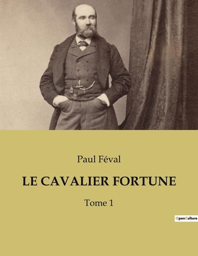Emprunter Le cavalier fortune. Tome 1 livre