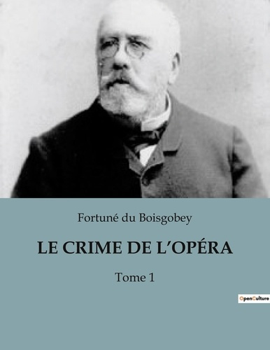 Emprunter LE CRIME DE L'OPÉRA. Tome 1 livre