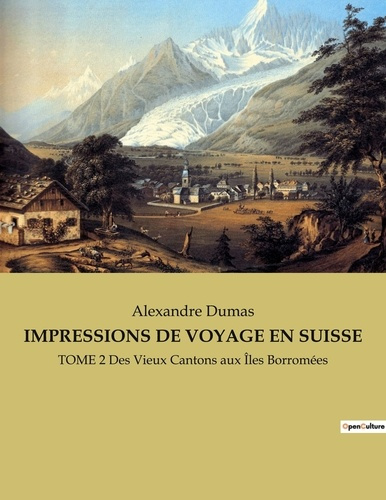 Emprunter Impressions de voyage en Suisse. Tome 2, Des Vieux Cantons aux Iles Borromées livre