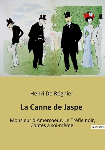 Emprunter La Canne de Jaspe. Monsieur d'Amercoeur, Le Trèfle noir, Contes à soi-même livre