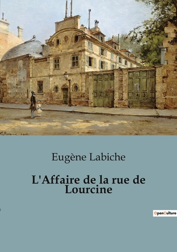 Emprunter L'Affaire de la rue de Lourcine. Une comédie d'erreurs et de quiproquos dans le Paris du XIXe siècle livre