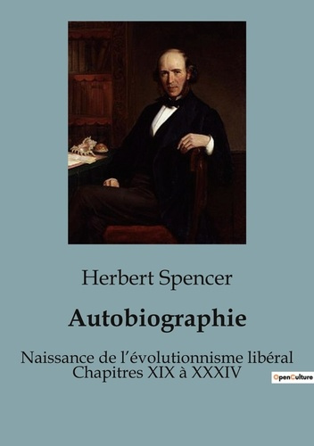 Emprunter Autobiographie. Naissance de l'évolutionnisme libéral Chapitres XIX à XXXIV livre