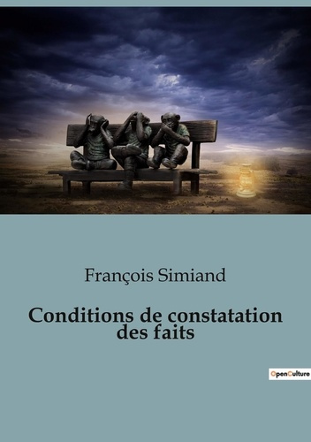 Emprunter Conditions de constatation des faits. Les rouages invisibles de la société dévoilés livre