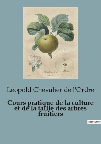 Emprunter Cours pratique de la culture et de la taille des arbres fruitiers livre
