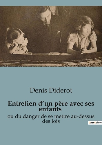 Emprunter Entretien d'un père avec ses enfants. Les dilemmes moraux et la justice dans l'oeuvre de Denis Dider livre