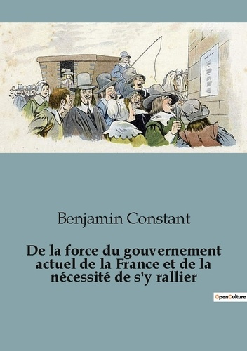 Emprunter De la force du gouvernement actuel de la France et de la nécessité de s'y rallier. Un plaidoyer pour livre