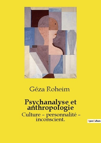 Emprunter Psychanalyse et anthropologie. Culture – personnalité – inconscient. livre