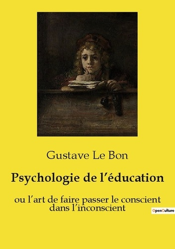 Emprunter Psychologie de l'éducation. ou l'art de faire passer le conscient dans l'inconscient livre