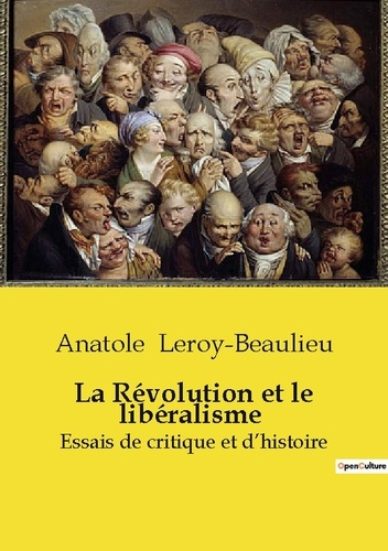 Emprunter La Révolution et le libéralisme. Essais de critique et d'histoire livre
