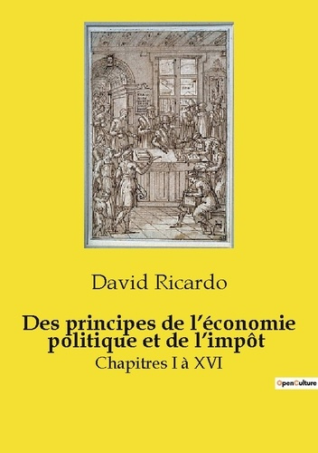 Emprunter Des principes de l'économie politique et de l'impôt. Chapitres I à XVI livre