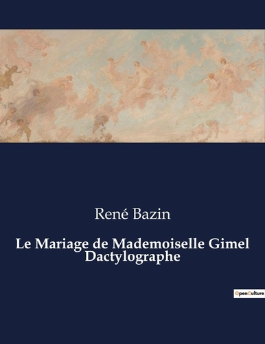 Emprunter Le Mariage de Mademoiselle Gimel Dactylographe. Une rencontre inattendue: l'amour au détour d'une cr livre