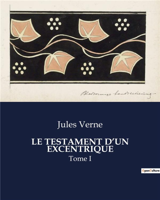 Emprunter Le testament d'un excentrique. Tome I livre