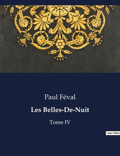 Emprunter Les Belles-De-Nuit. Tome IV livre