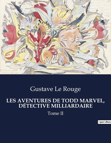 Emprunter LES AVENTURES DE TODD MARVEL, DÉTECTIVE MILLIARDAIRE. Tome II livre