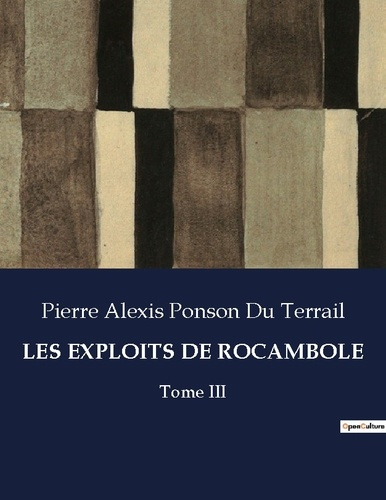 Emprunter Les exploits de rocambole. Tome III livre