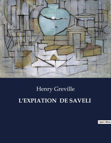 Emprunter L'expiation de saveli. Un récit de vengeance et de rédemption dans la Russie tsariste livre