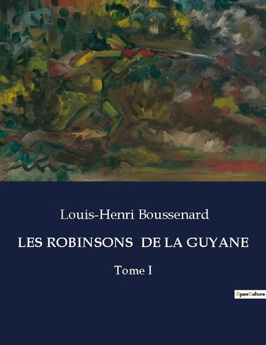Emprunter Les robinsons de la guyane. Tome I livre