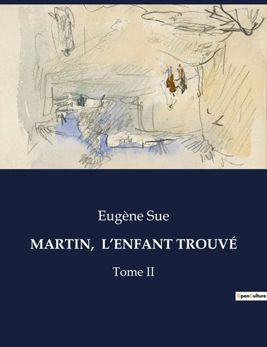 Emprunter MARTIN, L'ENFANT TROUVÉ. Les aventures et révélations d'un valet de chambre au XIXe siècle livre