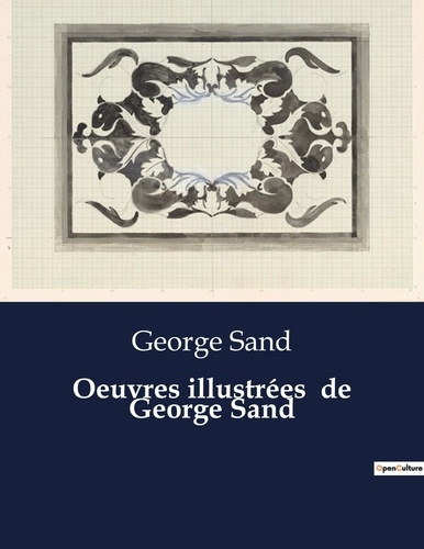 Emprunter Oeuvres illustrées de George Sand. Exploration des croyances et phénomènes nocturnes dans les campa livre