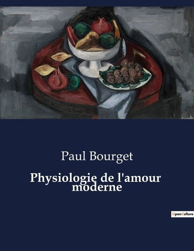 Emprunter Physiologie de l'amour moderne. Exploration des Complexités de l'Amour et de la Haine dans la Socié livre