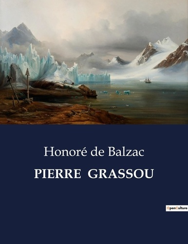 Emprunter Pierre grassou. L'ascension d'un peintre médiocre dans le monde de l'art bourgeois livre