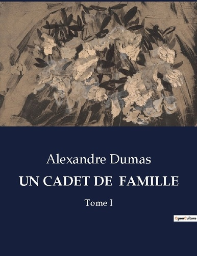 Emprunter Un cadet de famille. Les aventures tumultueuses d'un capitaine en quête de rédemption livre