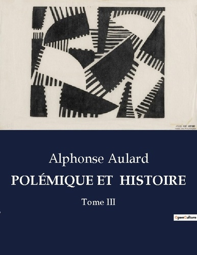 Emprunter POLÉMIQUE ET HISTOIRE. Tome III livre