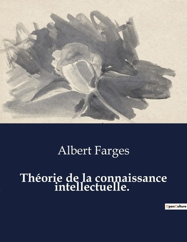 Emprunter Théorie de la connaissance intellectuelle.. . livre