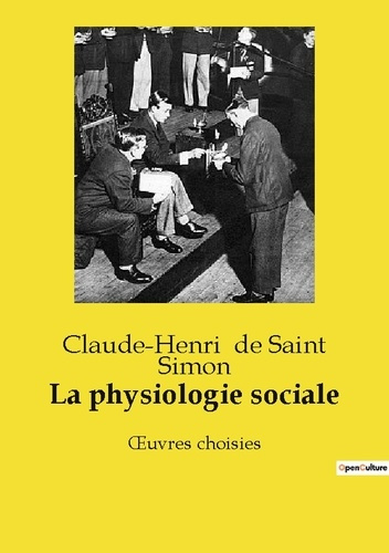 Emprunter La physiologie sociale. Les rouages invisibles de la société moderne livre